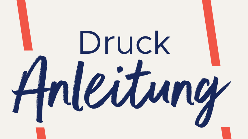 Druck Anleitungen