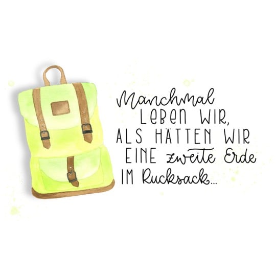Manchmal leben wir, als hätten wir eine zweite Erde im Rucksack