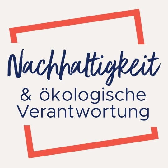Ökologische Verantwortung & Nachhaltigkeit