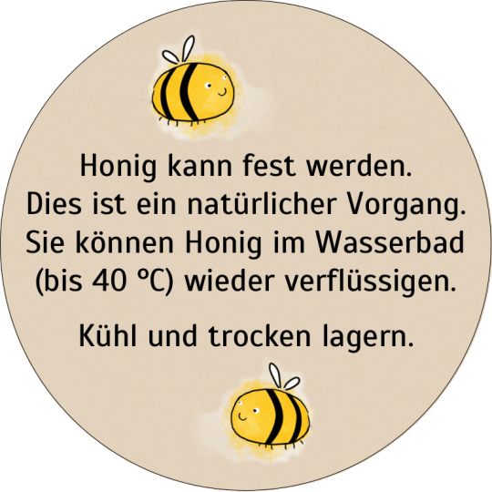 Auf einem Honigetikett sind 2 Bienen zu sehen und der Infotext: "Honig kann fest werden. Dies ist ein natürlicher Vorgang. Sie können Honig im Wasserbad (bis 40°C) wieder verflüssigen. Kühl und trocken lagern."