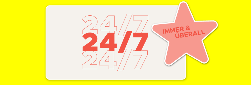 24/7 Verfügbarkeit